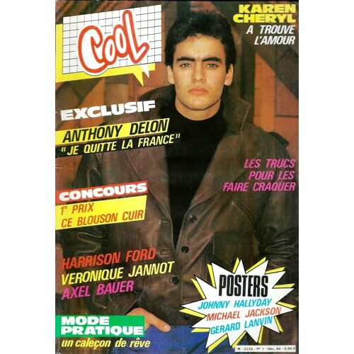 Cool Magazine N° 1 1984 Anthony Delon/Axel Bauer/V Jannot/Noah/Gerard Lanvin/Jackson/Johnny Hallyday/Karen Cheryl/Rpmy Schneider/Birkin