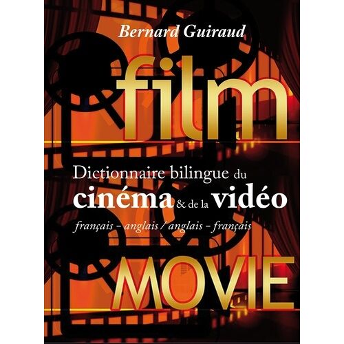 Dictionnaire Bilingue Du Cinéma & De La Vidéo