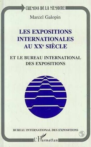 Les Expositions Internationales Au Xxe Siècle Et Le Bureau International Des Expositions