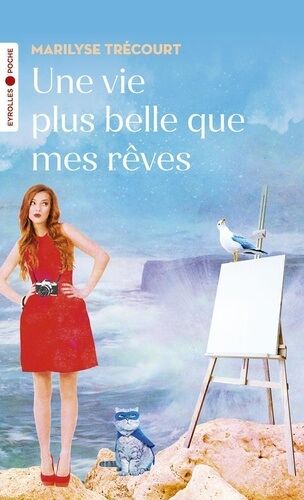 Une Vie Plus Belle Que Mes Rêves