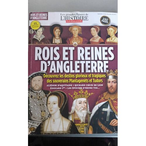 Les Grands Figures De L'Histoire - Les Essentiels - Rois Et Reines D'Angleterre