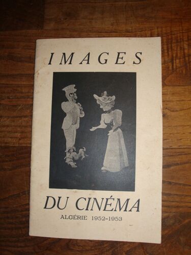 Images Du Cinéma Algerie 1952 -1953 Plaquette Établie Par Les "Amis De La Cinémathèque Française" En Algérie