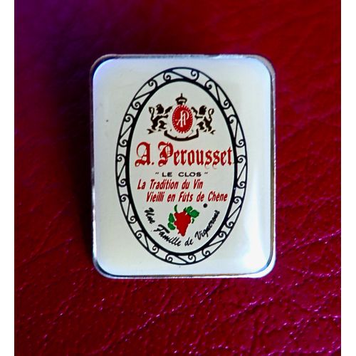 Pins Boisson, Vin. A. Perousset. Une Famille De Vignerons. Le Clos. La Tradition Du Vin Vieilli En Fût De Chêne .