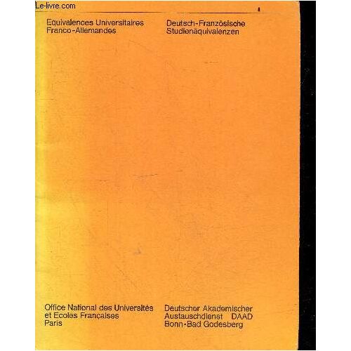 Equivalences Universitaires Franco-Allemandes / Deutsch-Franzosische Studienaquivalenzen - Conseils Aux Etudiants, Arretes Ministeriels, Signification Et But Des Equivalences / Ratschlage Fur Studenten, Beschlusse Der Kulturministerkonferenz, Bedeutung...