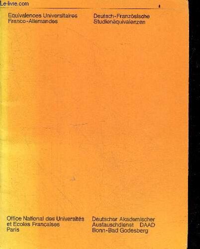 Equivalences Universitaires Franco-Allemandes / Deutsch-Franzosische Studienaquivalenzen - Conseils Aux Etudiants, Arretes Ministeriels, Signification Et But Des Equivalences / Ratschlage Fur Studenten, Beschlusse Der Kulturministerkonferenz, Bedeutung...