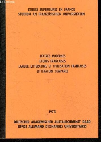 Lettres Modernes- Etudes Francaises- Langue, Litterature & Civilisation Francaise- Litterature Comparee- Etudes Superieures En France / Studium An Franzosischen Universitaten- Les Differents Departements Dans Les Universites Francaises/ Fachbereiche ...