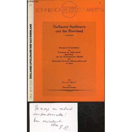 Guillaume Apollinaire Und Das Rheinland- Inaugural Dissertation Zur Erlangung Der Doktorwurde Genehmigt Von De Philosophischen Fakultat Der Rheinischen Friedrich Wilhelms-Universitat Zu Bonn- Bonner Romanistische Arbeiten- Herausgegeben Von Eberhard Leube