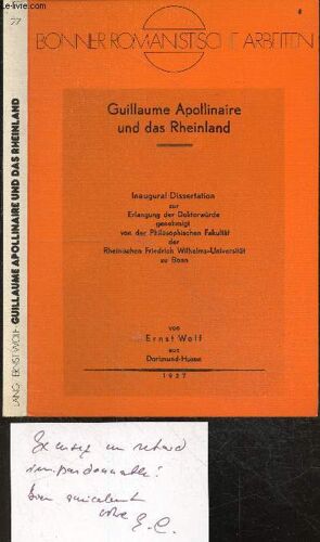 Guillaume Apollinaire Und Das Rheinland- Inaugural Dissertation Zur Erlangung Der Doktorwurde Genehmigt Von De Philosophischen Fakultat Der Rheinischen Friedrich Wilhelms-Universitat Zu Bonn- Bonner Romanistische Arbeiten- Herausgegeben Von Eberhard Leube