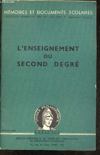 L Enseignement Du Second Degre - Collection Memoires Et Documents Scolaires, Nouvelle Serie, N°4 - Buts, Structure, Methodes, Moyens, Education Physique Et Morale, Vie Materielle Des Eleves