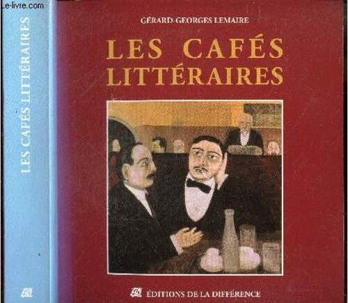 Les Cafés Littéraires - Vies, Morts Et Miracles - Voyage En Orient, Paris: Le Quartier Latin ..., Les Peregrinations D Un Cafeinomane En Europe : Italie, Espagne, Londres, Belgique, Suisse, Vienne, Hongrie, Russie, Pologne... Divagations Argentines ...