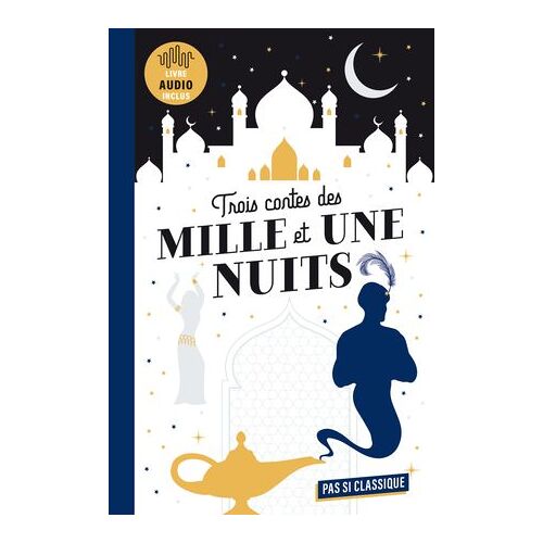 3 Contes Des Mille Et Une Nuits : Aladdin, Ali Baba, Sinfbâd
