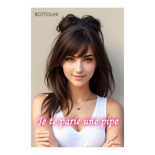 Je Te Parie Une Pipe
