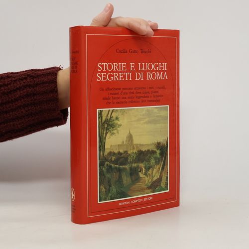 Storie E Luoghi Segreti Di Roma | Cecilia Gatto Trocchi