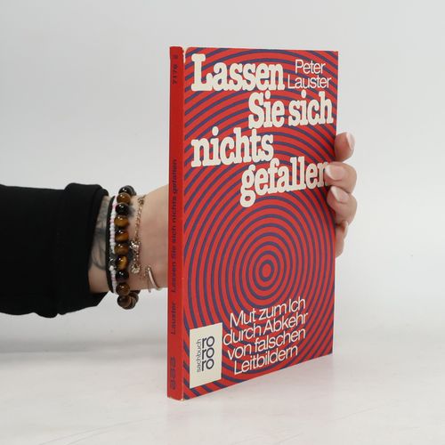 Lassen Sie Sich Nichts Gefallen | Peter Lauster