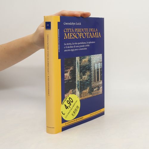 Città Perdute Della Mesopotamia | Gwendolyn Leick