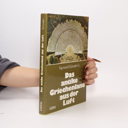 Das Antike Griechenland Aus Der Luft | Raymond V. Schoder