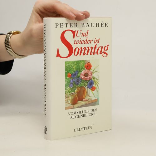 Und Wieder Ist Sonntag | Peter Bachér