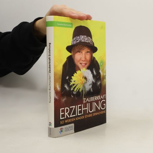 Zauberkraft Erziehung | Susanne Buchrucker