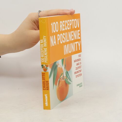 100 Receptov Na Posilnenie Imunity | Charlotte Haigh
