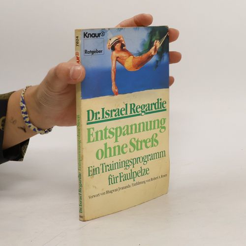Entspannung Ohne Stress | Israel Regardie
