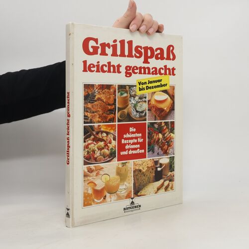 Grillspass Leicht Gemacht | Monika Rohardt