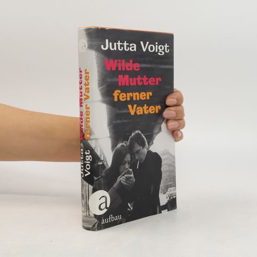 Wilde Mutter, Ferner Vater