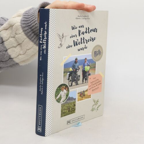 Wie Aus Einer Radtour Eine Weltreise Wurde