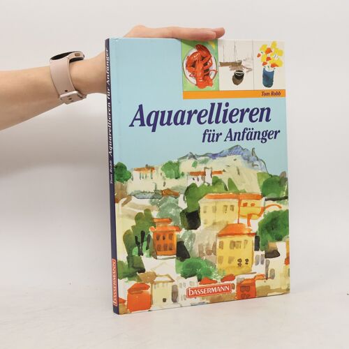 Aquarellieren Fur Anfanger | Tom Robb