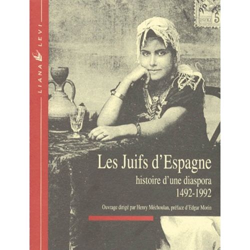Les Juifs D'espagne : Histoire D'une Diaspora 1492-1992