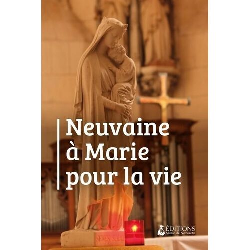 Neuvaine À La Vierge Marie Pour La Vie