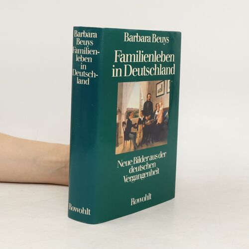 Familienleben In Deutschland: Neue Bilder Aus Der Deutschen Vergangenheit (German Edition)
