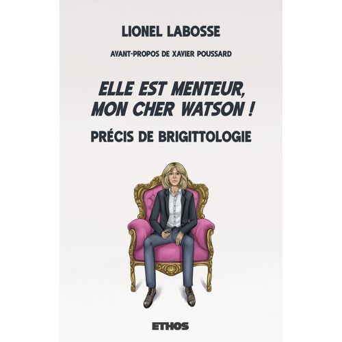 Elle Est Menteur, Mon Cher Watson ! Précis De Brigittologie