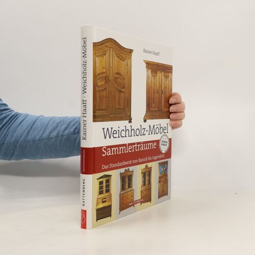 Weichholz-Moebel: Das Standardwerk Von Barock Bis Jugendstil
