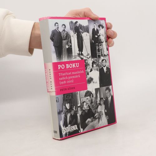Po Boku: Triatricet Manzelek Nasich Premieru (1918-2012) | Petr Zidek