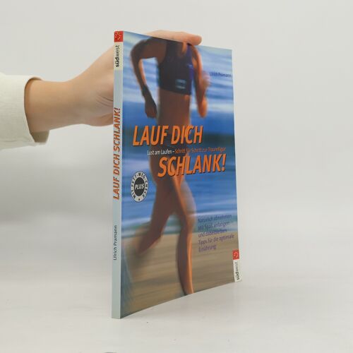 Lauf Dich Schlank! Lust Am Laufen - Schritt Für Schritt Zur Traumfigur