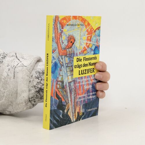 Ortner, R: Finsternis Trägt Den Namen Luzifer
