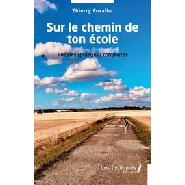Sur Le Chemin De Ton École - Poésies (Presque) Complètes