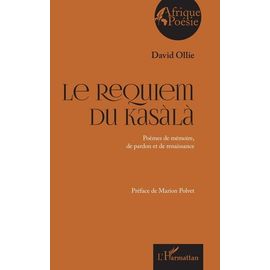 Le Requiem Du Kasàlà - Poèmes De Mémoire, De Pardon Et De Renaissance