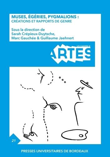 Muses, Égéries, Pygmalions - Créations Et Rapports De Genre