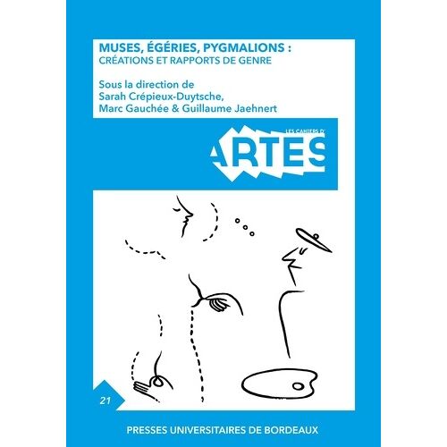 Muses, Égéries, Pygmalions - Créations Et Rapports De Genre