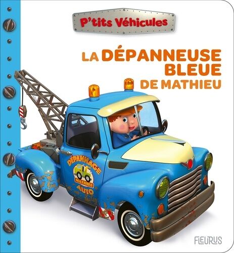 La Dépanneuse Bleue De Mathieu