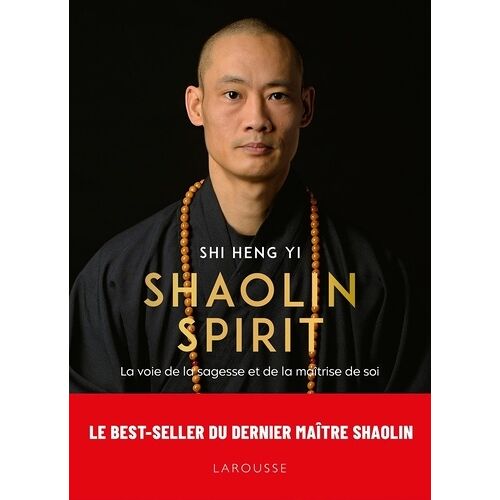 Shaolin Spirit - La Voie De La Sagesse Et De La Maîtrise De Soi