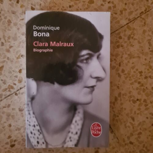 Dominique Bona. Clara Malraux.