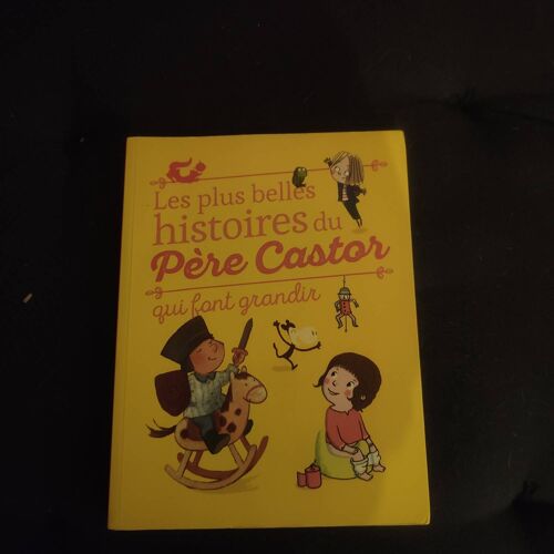 Les Plus Belles Histoires Du Père Castor Qui Font Grandir, Flammarion Jeunesse