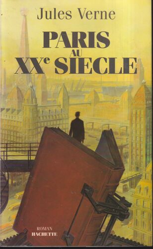 "Paris Au X X° Siècle", Jules Verne, Hachette, 1994