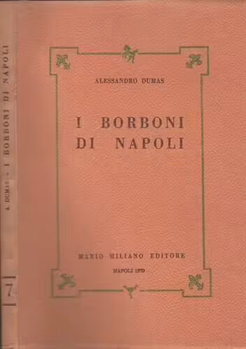 I Borboni Di Napoli - Alessandro Dumas (Mario Milano Editore, 1970)
