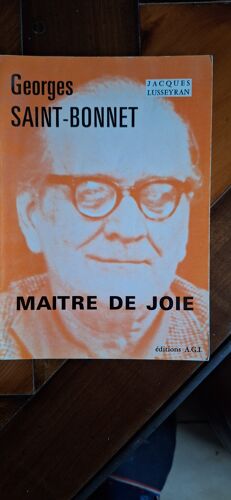 Jacques Lusseyran - Georges Saint Bonnet Maitre De Joie