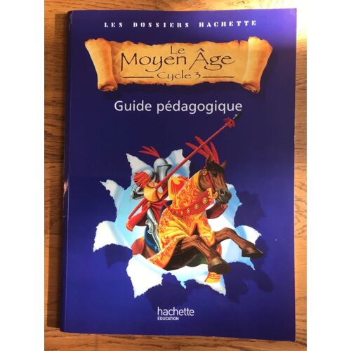 Les Dossiers Hachette Histoire Cycle 3 - Le Moyen-Âge - Guide Pédagogique + Photofiches