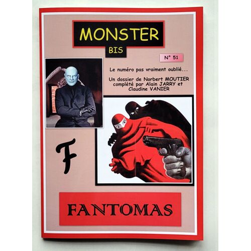 New - Monster Bis N° 51 Fantomas - Le Numéro Oublié De Norbert Moutier Fanzine Complété Par Claudine Vanier Et Alain Jarry