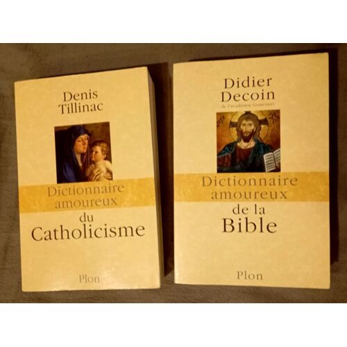 Lot Dictionnaire Amoureux De La Bible ( Didier Decoin ) / Dictionnaire Amoureux Du Catholicisme ( Denis Tillinac ) Tbe